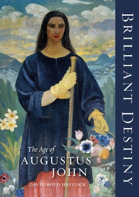 Brilliant Destiny: The Age of Augustus John book