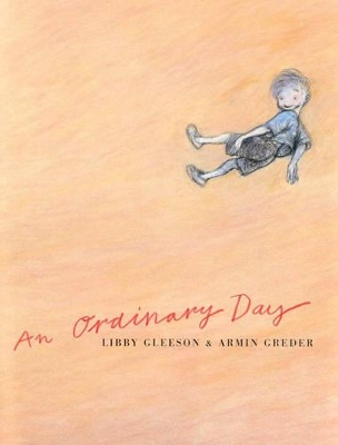 An Ordinary Day: Cba Winner Picture Book of the Year 2002 by Libby Gleeson