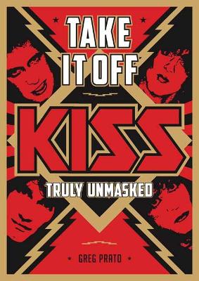 Take It Off!: KISS Truly Unmasked book