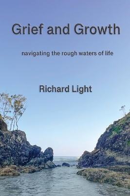 Grief and Growth: navigating the rough waters of life book