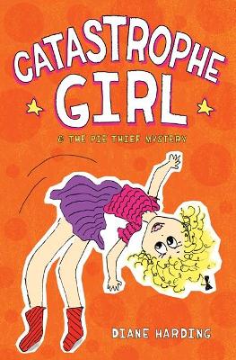 Catastrophe Girl and the Pie Thief Mystery book