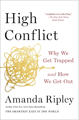 High Conflict: Why We Get Trapped and How We Get Out book