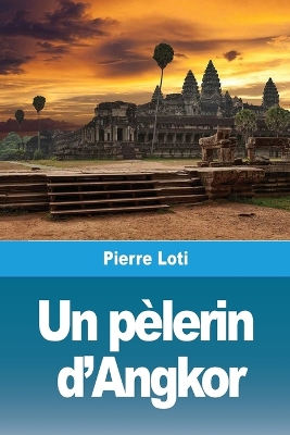 Un p�lerin d'Angkor book