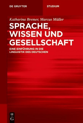 Sprache, Wissen und Gesellschaft: Eine Einführung in die Linguistik des Deutschen book