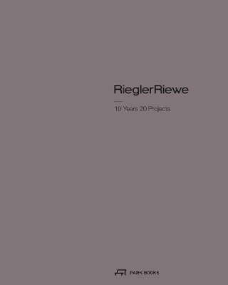 Riegler Riewe - 10 Years 20 Projects book