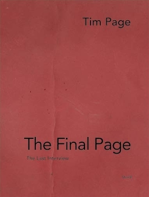 Tim Page: The Final Page: The Last Interview book