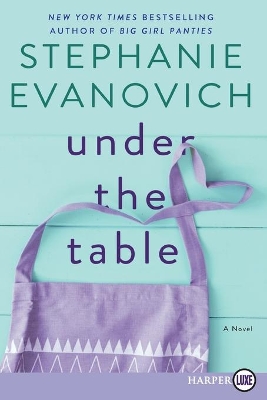 Under The Table [Large Print] by Stephanie Evanovich