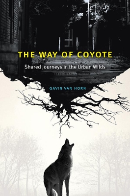 The Way of Coyote: Shared Journeys in the Urban Wilds book