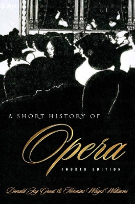 A Short History of Opera by Donald Grout