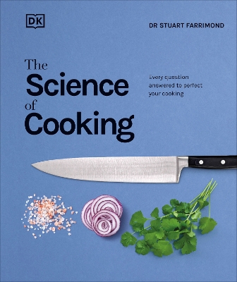 The The Science of Cooking: Every Question Answered to Perfect your Cooking by Dr. Stuart Farrimond