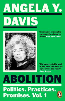 Abolition: Politics, Practices, Promises, Vol. 1 by Angela Y. Davis