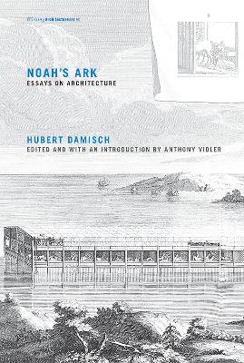 Noah's Ark: Essays on Architecture book