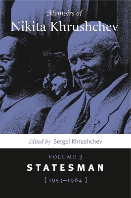 Memoirs of Nikita Khrushchev by Sergei Khrushchev