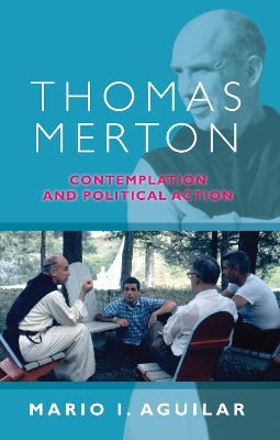 Thomas Merton: Contemplation And Political Action book