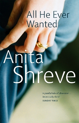 All He Ever Wanted by Anita Shreve