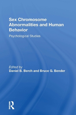Sex Chromosome Abnormalities And Human Behavior: Psychological Studies by Daniel B Berch