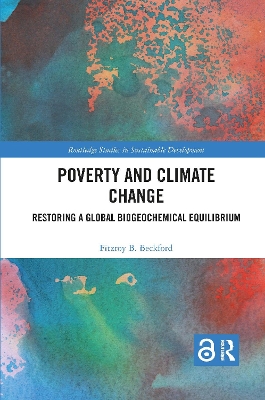 Poverty and Climate Change: Restoring a Global Biogeochemical Equilibrium by Fitzroy B. Beckford