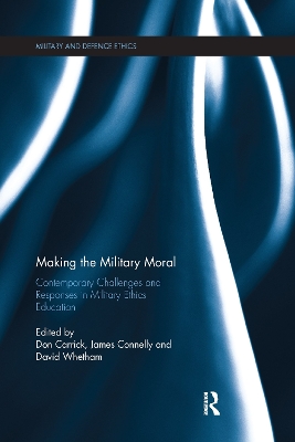 Making the Military Moral: Contemporary Challenges and Responses in Military Ethics Education book