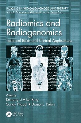 Radiomics and Radiogenomics: Technical Basis and Clinical Applications book