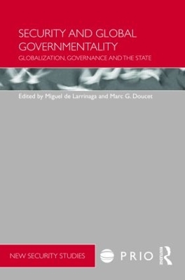 Security and Global Governmentality by Miguel de Larrinaga