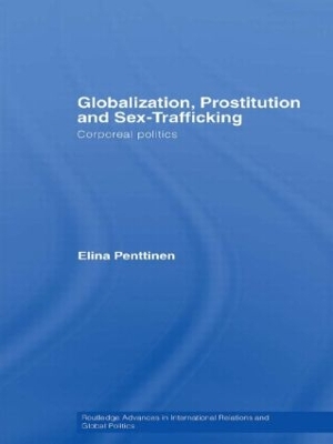 Globalization, Prostitution and Sex Trafficking: Corporeal Politics book