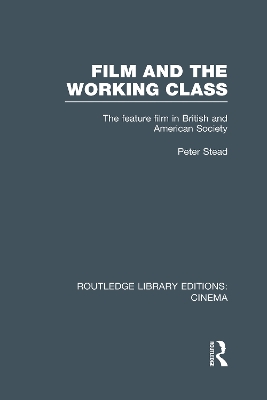 Film and the Working Class by Peter Stead