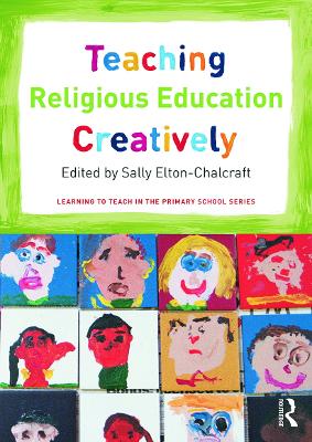 Teaching Religious Education Creatively by Sally Elton-Chalcraft