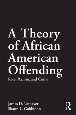 A Theory of African American Offending by James D. Unnever