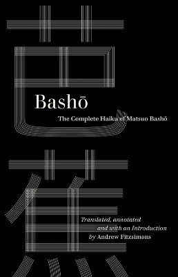 Basho: The Complete Haiku of Matsuo Basho book