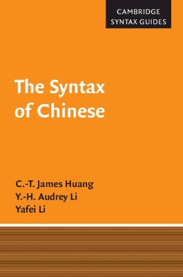 The Syntax of Chinese by C.-T. James Huang