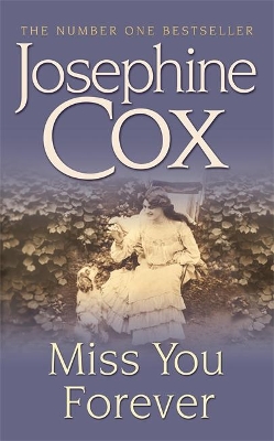 Miss You Forever by Josephine Cox