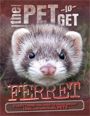 Pet to Get: Ferret book