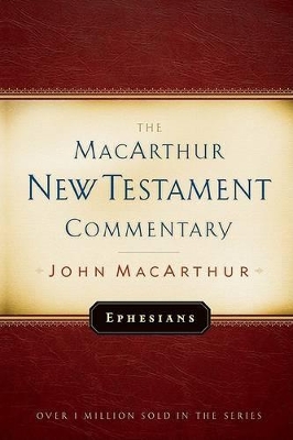 Ephesians by John F. MacArthur