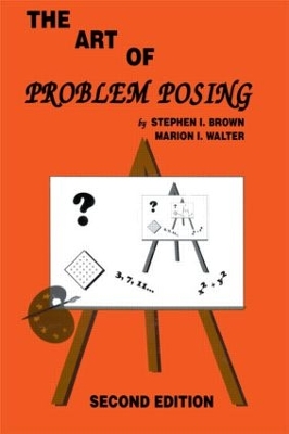 Art of Problem Posing by Stephen I. Brown