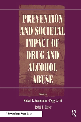 Prevention and Societal Impact of Drug and Alcohol Abuse by Robert T. Ammerman
