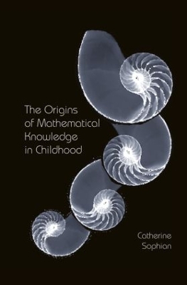 Origins of Mathematical Knowledge in Childhood by Catherine Sophian