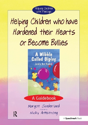 Helping Children Who Have Hardened Their Hearts or Become Bullies book