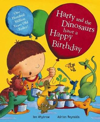 Harry and the Dinosaurs Have a Happy Birthday by Ian Whybrow
