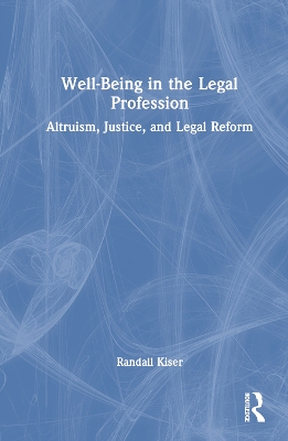 Well-Being in the Legal Profession: Altruism, Justice, and Legal Reform book