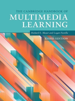 The Cambridge Handbook of Multimedia Learning by Richard E. Mayer