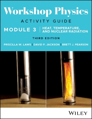 Workshop Physics Activity Guide Module 3: Heat, Temperature, and Nuclear Radiation book