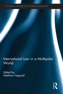 International Law in a Multipolar World by Matthew Happold