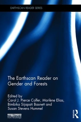 The Earthscan Reader on Gender and Forests by Carol J. Pierce Colfer