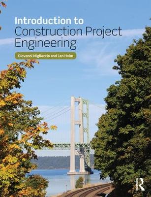 Introduction to Construction Project Engineering by Giovanni C. Migliaccio