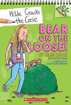 Bear on the Loose!: A Branches Book (Hilde Cracks the Case #2) book