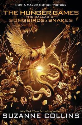 The Ballad of Songbirds and Snakes (a Hunger Games Novel): Movie Tie-In Edition by Suzanne Collins