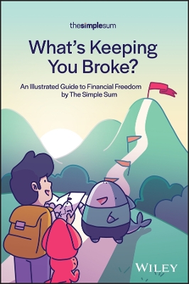 What's Keeping You Broke?: An Illustrated Guide to Financial Freedom by The Simple Sum book