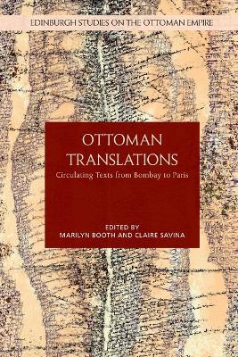 Ottoman Translation: Circulating Texts from Bombay to Paris book