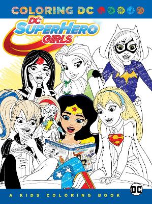 DC Super Hero Girls A Kids Coloring Book TP book