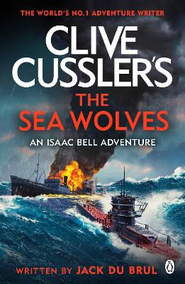 Clive Cussler's The Sea Wolves: Isaac Bell #13 by Jack du Brul